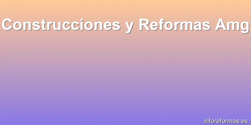 Construcciones y Reformas Amg