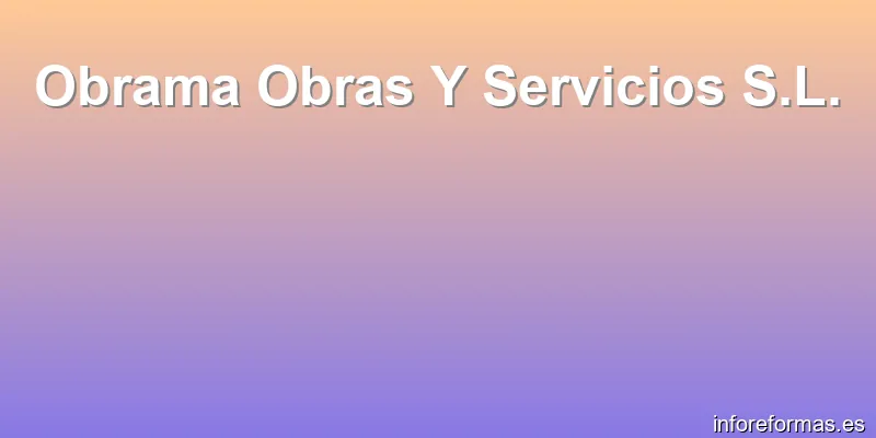 Obrama Obras Y Servicios S.L.