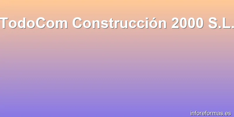 TodoCom Construcción 2000 S.L.