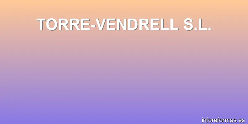 TORRE-VENDRELL S.L.