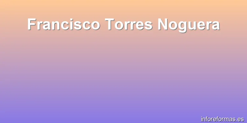 Francisco Torres Noguera