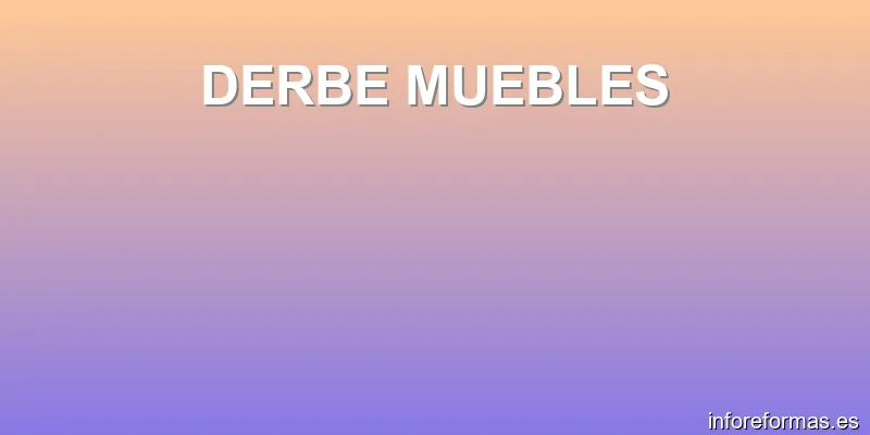 DERBE MUEBLES