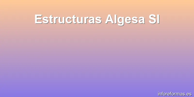 Estructuras Algesa Sl