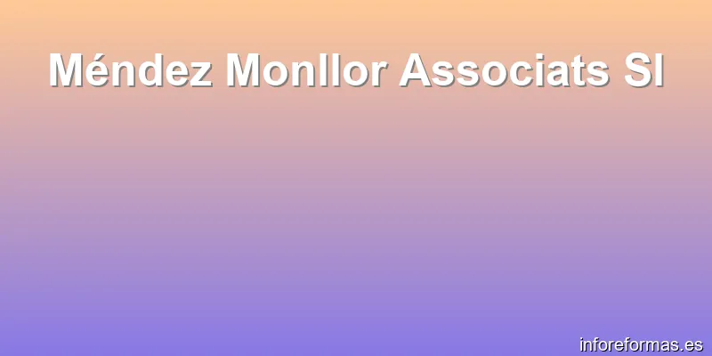 Méndez Monllor Associats Sl