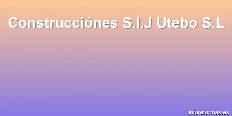 Construcciónes S.I.J Utebo S.L