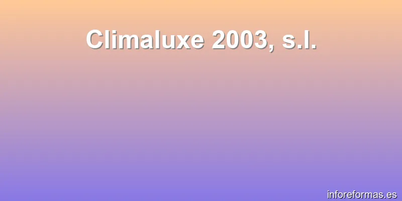 Climaluxe 2003, s.l.