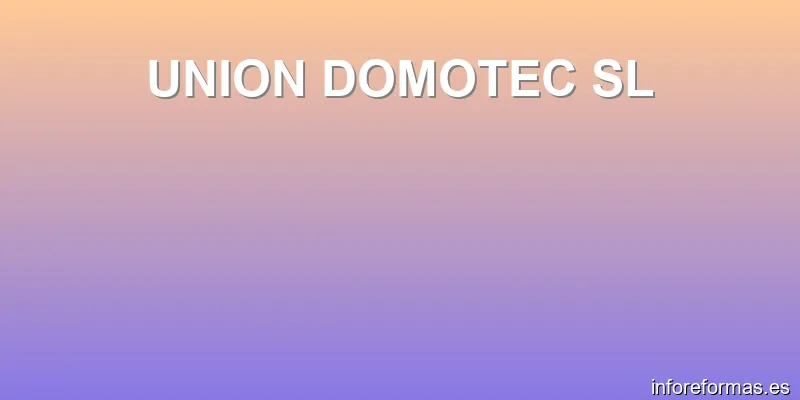 UNION DOMOTEC SL