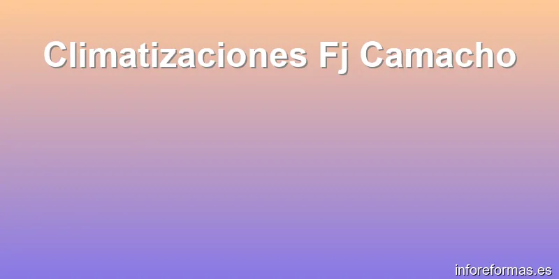 Climatizaciones Fj Camacho