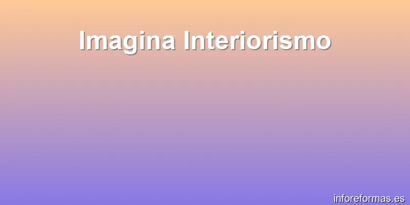 Imagina Interiorismo