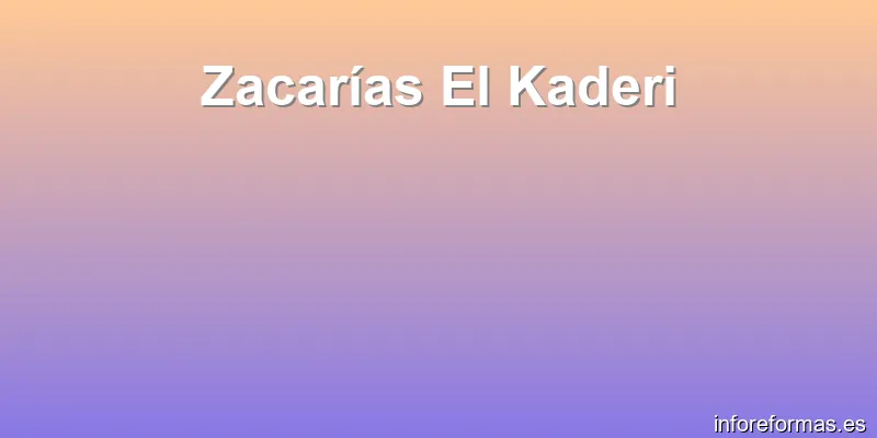 Zacarías El Kaderi