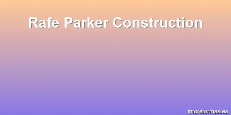 Rafe Parker Construction