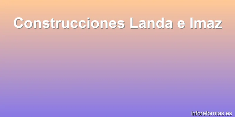 Construcciones Landa e Imaz