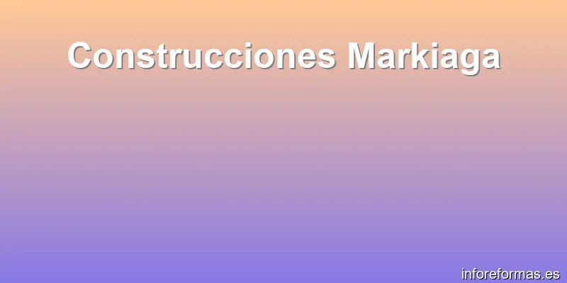 Construcciones Markiaga