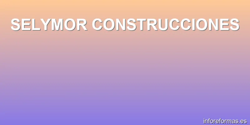 SELYMOR CONSTRUCCIONES