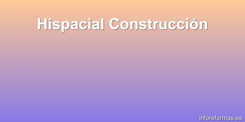 Hispacial Construcción