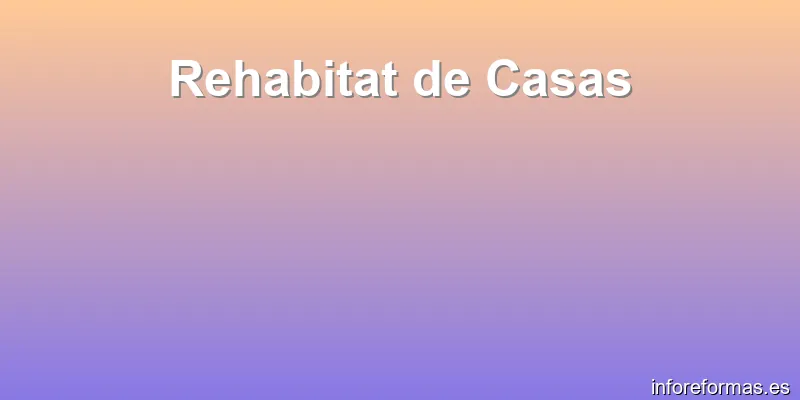 Rehabitat de Casas