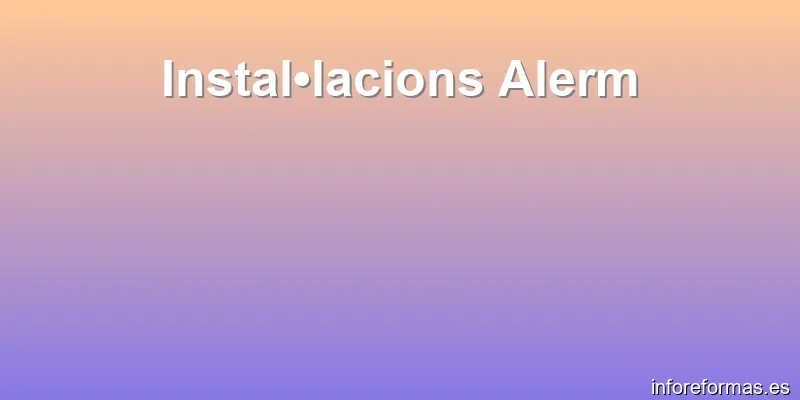 Instal•lacions Alerm