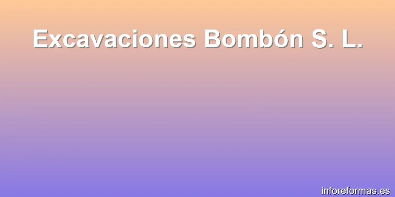 Excavaciones Bombón S. L.
