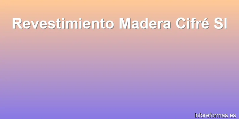 Revestimiento Madera Cifré Sl