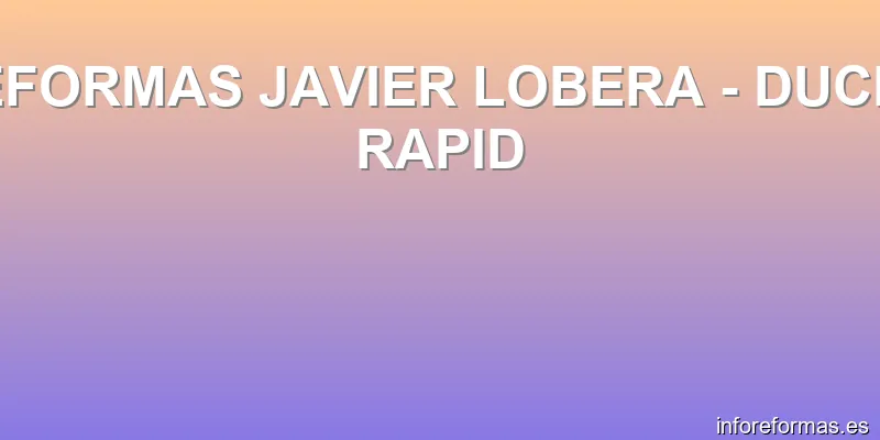 REFORMAS JAVIER LOBERA - DUCHA RAPID