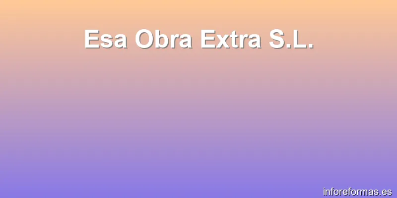 Esa Obra Extra S.L.