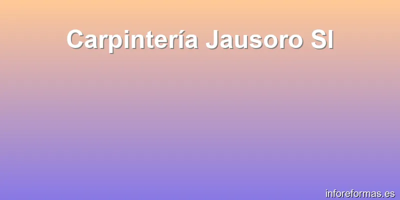 Carpintería Jausoro Sl