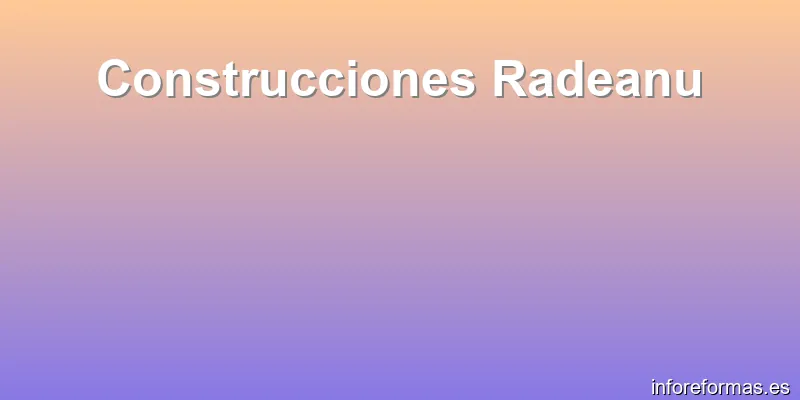 Construcciones Radeanu