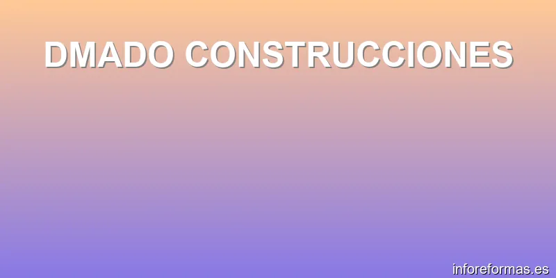 DMADO CONSTRUCCIONES