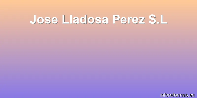 Jose Lladosa Perez S.L