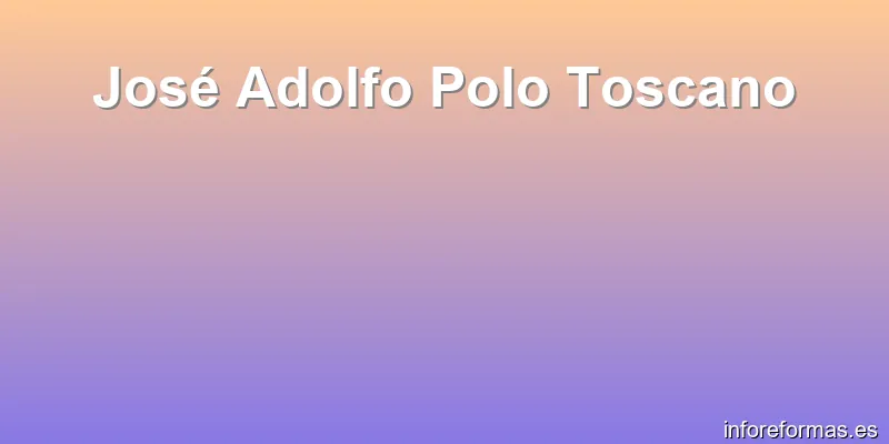 José Adolfo Polo Toscano