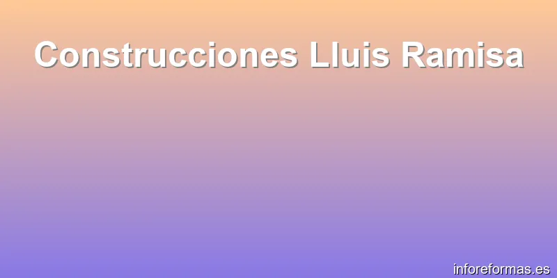 Construcciones Lluis Ramisa