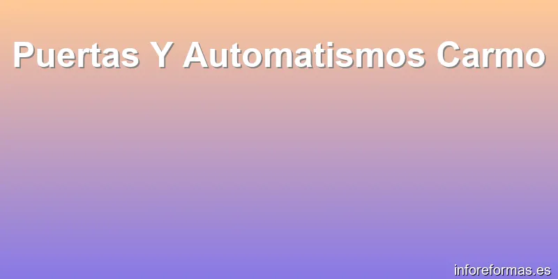 Puertas Y Automatismos Carmo
