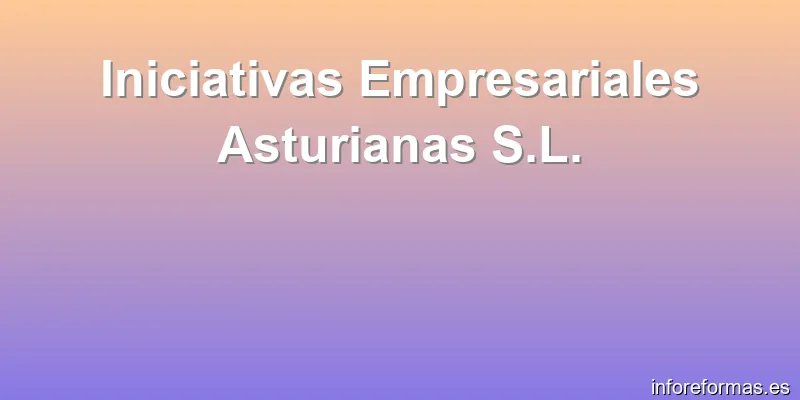 Iniciativas Empresariales Asturianas S.L.