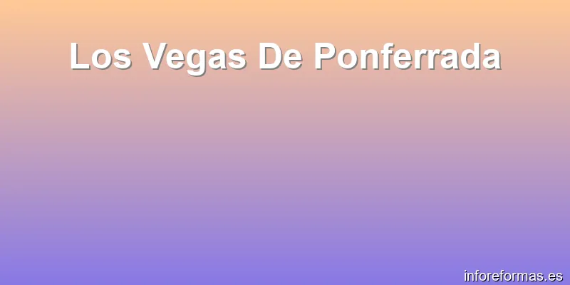 Los Vegas De Ponferrada
