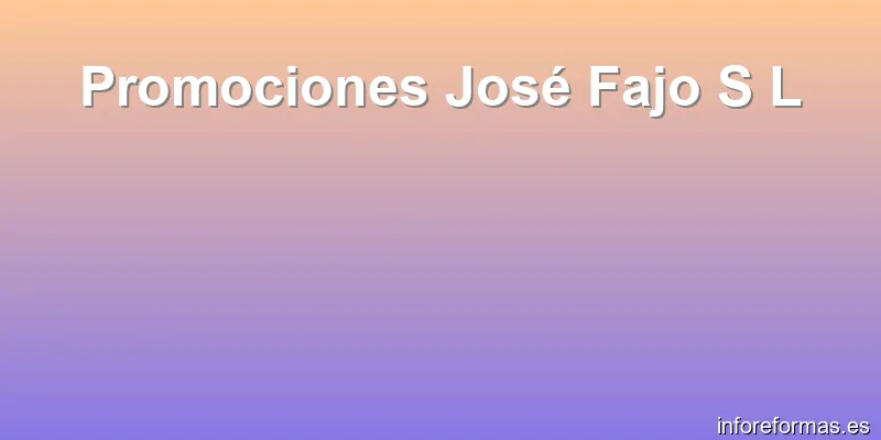 Promociones José Fajo S L