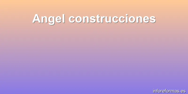 Angel construcciones