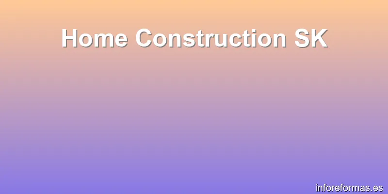 Home Construction SK