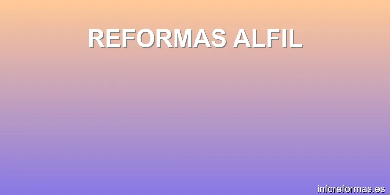 REFORMAS ALFIL