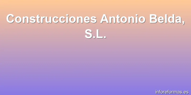 Construcciones Antonio Belda, S.L.