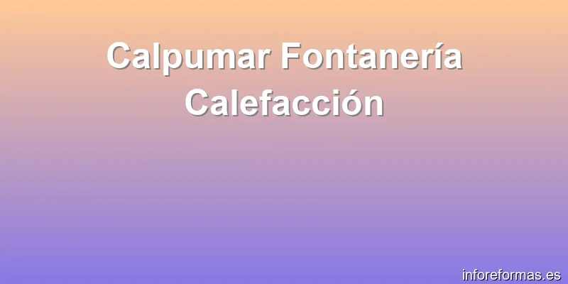 Calpumar Fontanería Calefacción