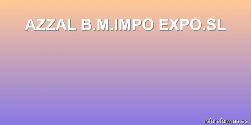 AZZAL B.M.IMPO EXPO.SL