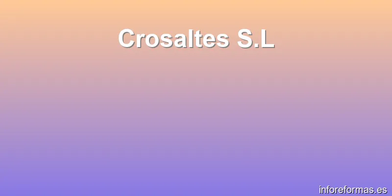 Crosaltes S.L