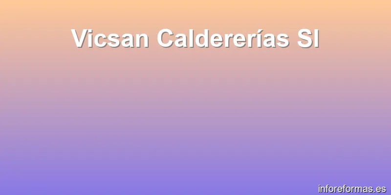 Vicsan Caldererías Sl