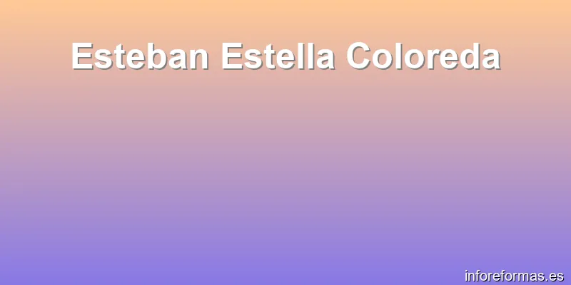 Esteban Estella Coloreda
