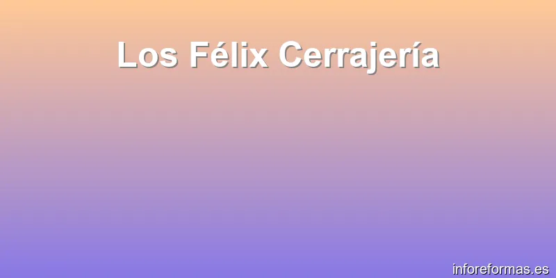 Los Félix Cerrajería