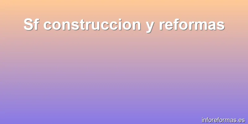 Sf construccion y reformas