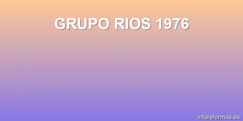 GRUPO RIOS 1976