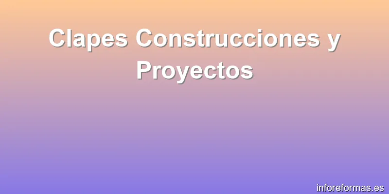 Clapes Construcciones y Proyectos