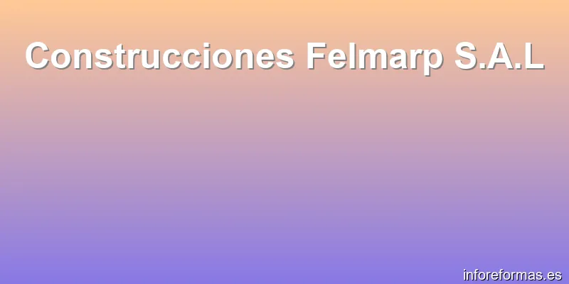Construcciones Felmarp S.A.L
