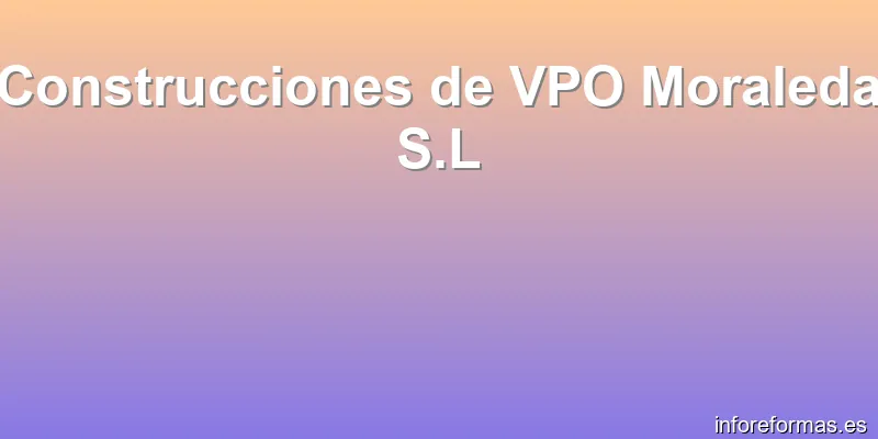 Construcciones de VPO Moraleda S.L